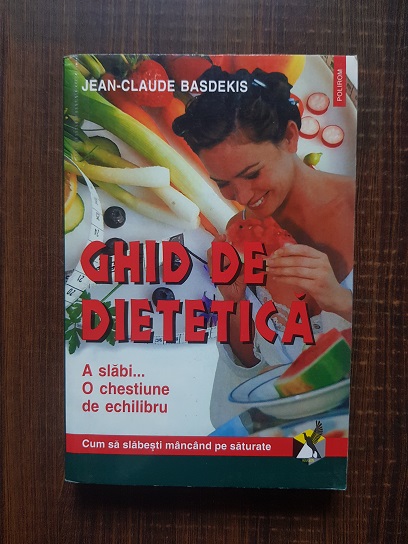 Jean Claude Basdekis - Ghid de dietetica