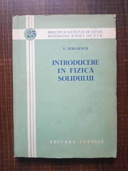 V. Sergiescu - Introducere in fizica solidului