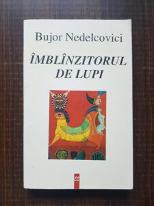 Bujor Nedelcovici - Imblanzitorul de lupi