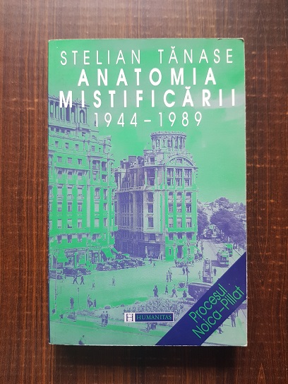 Stelian Tanase - Anatomia mistificarii 1944-1989