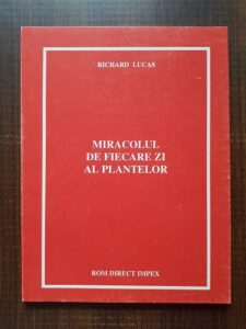 Richard Lucas - Miracolul de fiecare zi al plantelor