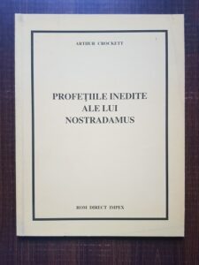 Arthur Crockett - Profetiile inedite ale lui Nostradamus