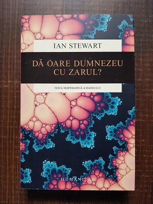 Ian Stewart – Da oare Dumnezeu cu zarul? Noua matematica a haosului