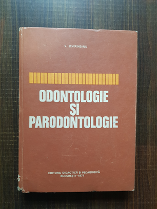 V. Severineanu – Odontologie si parodontologie