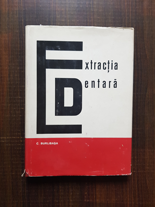 Corneliu Burlibasa – Extractia dentara