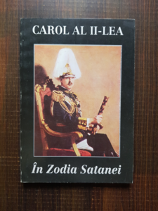 Carol al II-lea - In zodia Satanei. Reflexiuni asupra politicii internationale