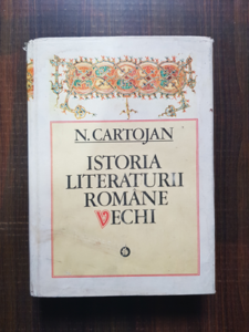 Nicolae Cartojan - Istoria literaturii romane vechi (1980, editie cartonata)