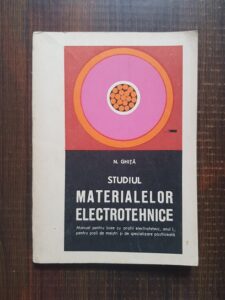 N. Ghita - Studiul materialelor electrotehnice. Manual pentru clasa a IX-a