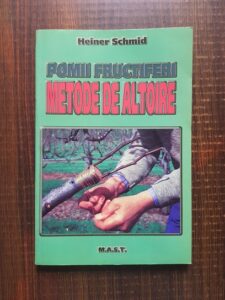 Heiner Schmid - Pomii fructiferi. Metode de altoire