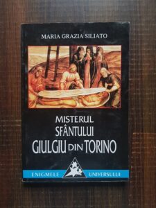 Maria Grazia Siliato - Misterul Sfantului Giulgiu din Torino
