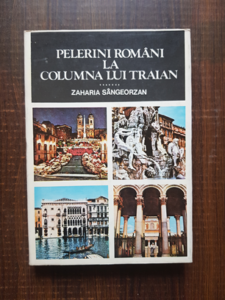 Zaharia Sangeorzan - Pelerini romani la columna lui Traian