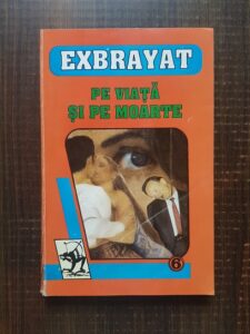 Exbrayat - Pe viata si pe moarte