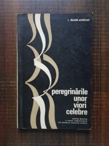 I. Remer Anselme - Peregrinarile unor viori celebre
