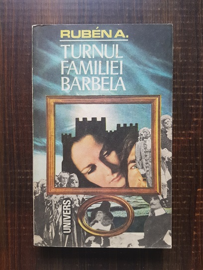 Ruben A. – Turnul familiei Barbela