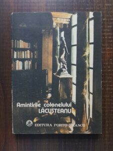 Amintirile colonelului Lacusteanu