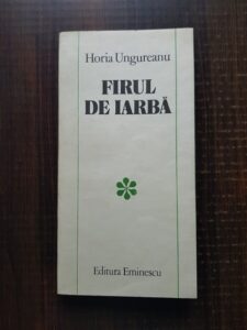 Horia Ungureanu - Firul de iarba