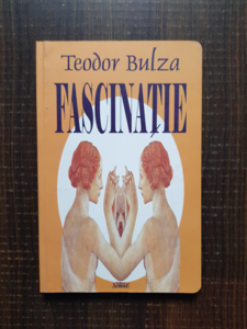 Teodor Bulza - Fascinatie