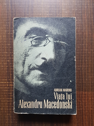 Adrian Marino – Viata lui Alexandru Macedonski