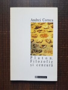 Andrei Cornea - Platon. Filozofie si cenzura