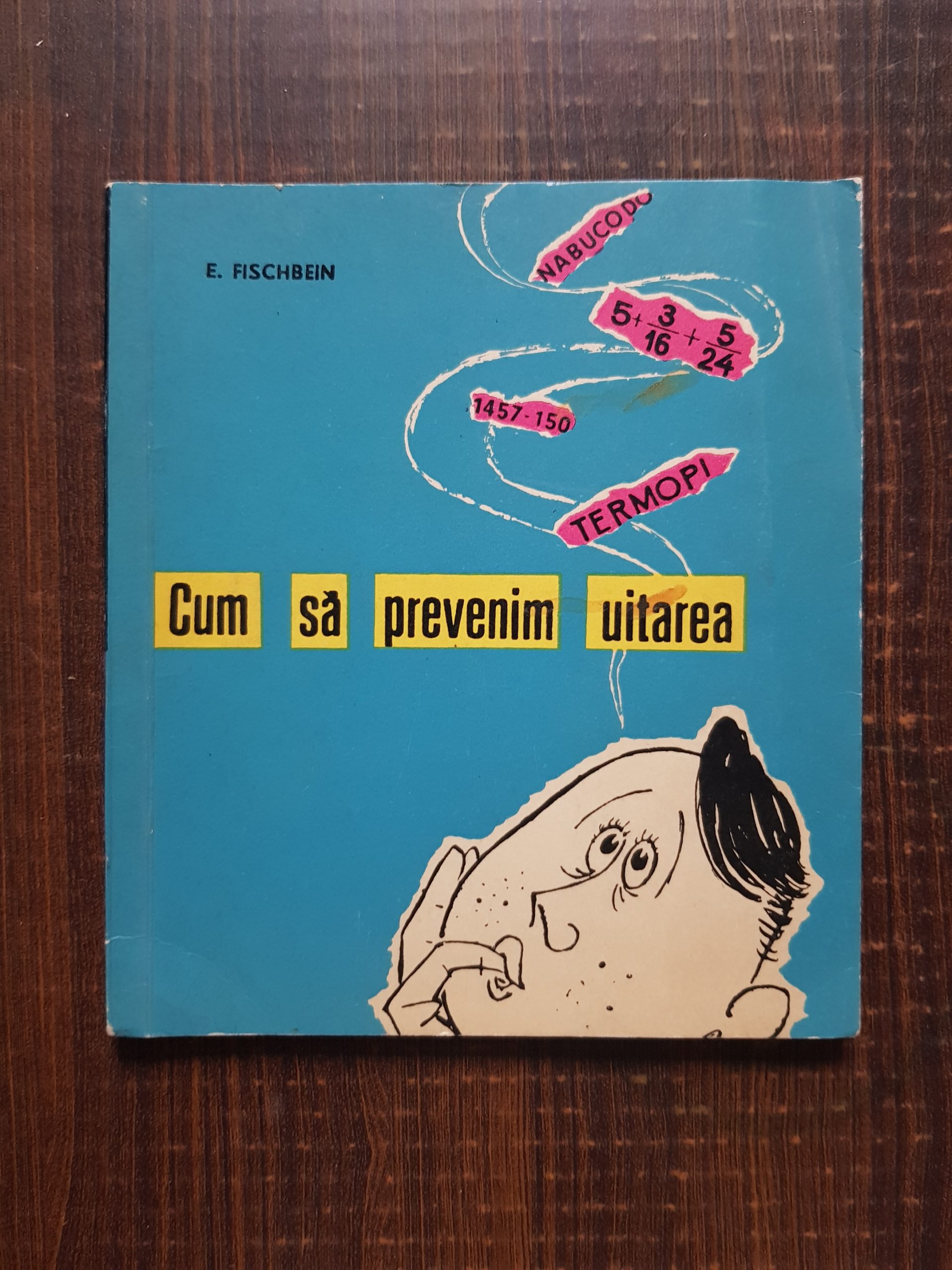 E. Fischbein - Cum sa prevenim uitarea