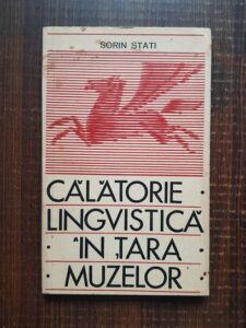 Sorin Stati - Calatorie lingvistica in tara muzelor