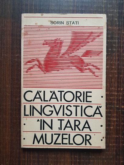 Sorin Stati – Calatorie lingvistica in tara muzelor