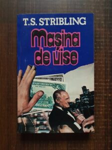T. S. Stribling - Masina de vise