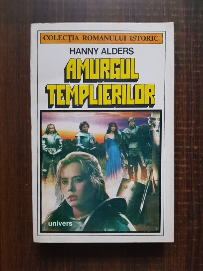 Hanny Alders – Amurgul templierilor