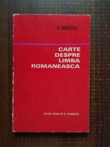 Nicolae Mihaescu - Carte despre limba romaneasca