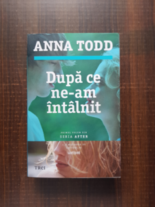 Anna Todd - Dupa ce ne-am intalnit
