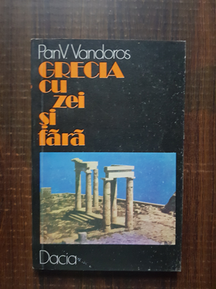 Pan V. Vandoros – Grecia cu zei si fara