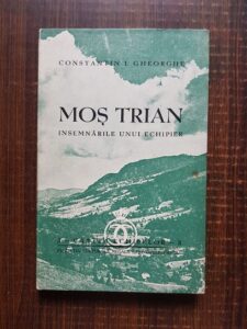 Constantin Gheorghe - Mos Trian. Insemnarile unui echipier