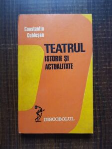 Constantin Cublesan - Teatrul. Istorie si actualitate