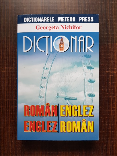 Georgeta Nichifor – Dictionar Roman-Englez / Englez-Roman