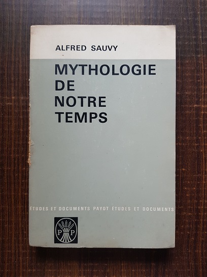 Alfred Sauvy – Mythologie de notre temps