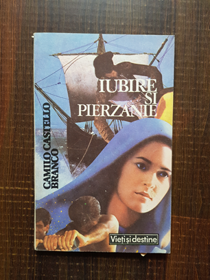 Camilo Castello Branco – Iubire si pierzanie