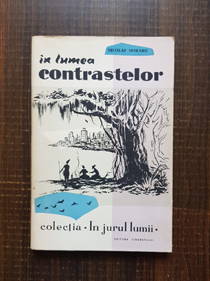 Nicolae Moraru – In lumea contrastelor