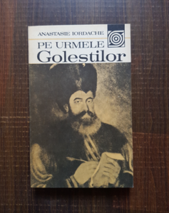 Anastasie Iordache - Pe urmele Golestilor