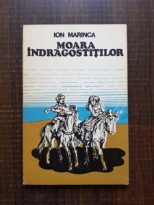 Ion Marinca - Moara indragostitilor