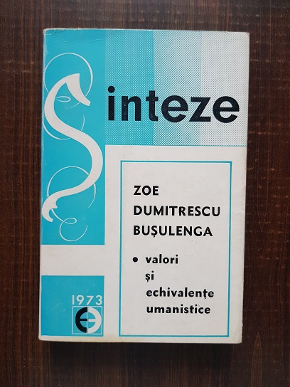 Zoe Dumitrescu Busulenga - Valori si echivalente umanistice