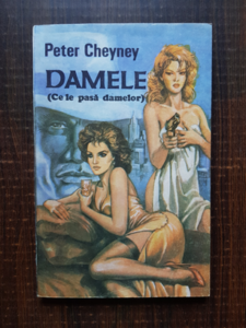 Peter Cheyney - Damele (Ce le pasa damelor)