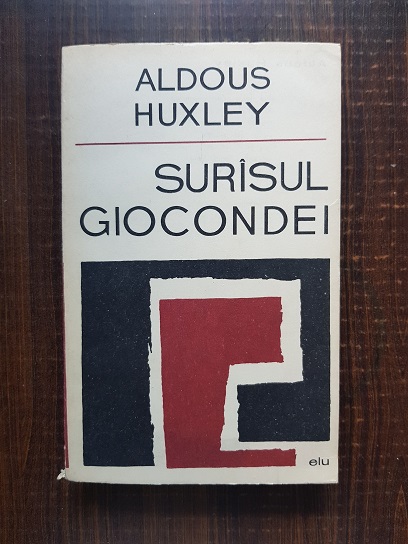 Aldous Huxley – Surasul Giocondei