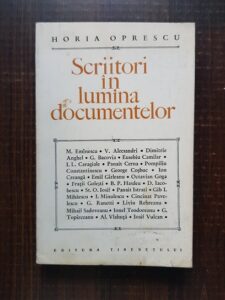 Horia Oprescu - Scriitori in lumina documentelor
