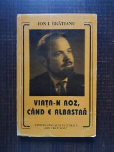 Ion I. Bratianu - Viata-n roz, cand e albastra