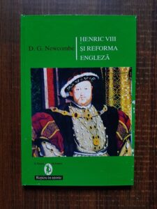 D. G. Newcombe - Henric VIII si reforma engleza