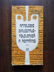 Antologie dialectalo-folclorica a Romaniei volumul 2