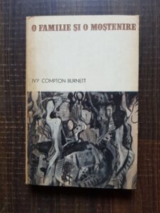 Ivy Compton Burnett - O familie si o mostenire