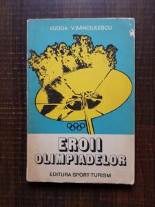Ilie Goga, Victor Banciulescu - Eroii olimpiadelor
