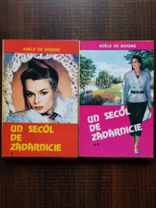 Adele de Boigne - Un secol de zadarnicie 2 volume