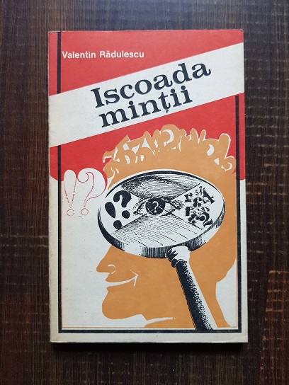 Valentin Radulescu – Iscoada mintii